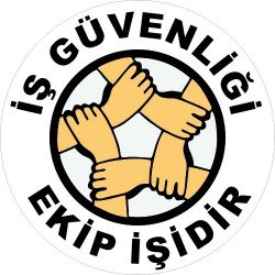 İş Güvenliği Ekip İşidir Levhası 25x35 cm