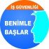 İş Güvenliği Benimle Başlar Levhası 25x35 cm