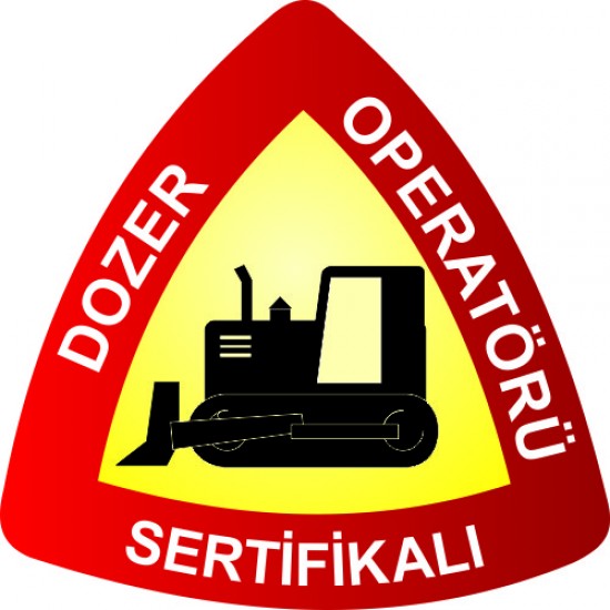 Bilgilendirici Levhalar - Dozer Operatörü Sertifikalı Levhası 25x35 cm