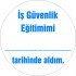 İş Güvenlik Eğitimimi Tarihinde Aldım Levhası 25x35 cm
