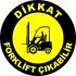 Dikkat Forklift Çıkabilir Levhası 25x35 cm