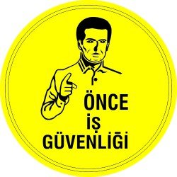 Önce İş Güvenliği Levhası 25x35 cm
