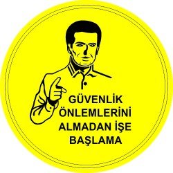 Güvenlik Önlemlerini Almadan İşe Başlama Levhası 25x35 cm