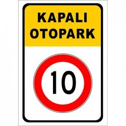 Kapalı Otopark Levhası 10 KMH Tabelası