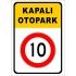 Kapalı Otopark Levhası 10 KMH Tabelası