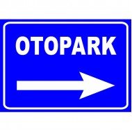 Otopark Yönlendirme Levhası Otopark Tabelası (Sağ)