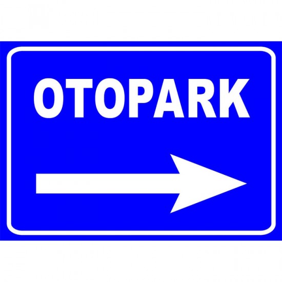 Otopark Levhaları - Otopark Yönlendirme Levhası Otopark Tabelası (Sağ)