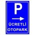 Ücretli Otopark Levhası Park Yeri Tabelası Park Alanı  (Sağ)