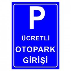 Ücretli Otopark Girişi Levhası Park Yeri Tabelası Park Alanı