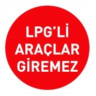 LPG’li Araç Giremez Levhası
