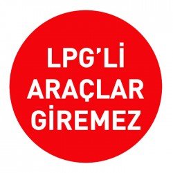 LPG’li Araç Giremez Levhası