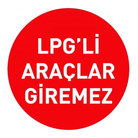 Otopark Levhaları - LPG’li Araç Giremez Levhası