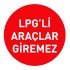 LPG’li Araç Giremez Levhası