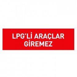 LPG’li Araç Giremez Levhası