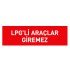 LPG’li Araç Giremez Levhası