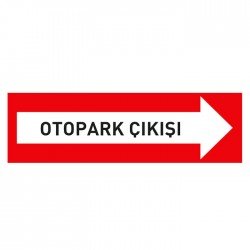 Otopark Çıkışı Levhası Otopark Yönlendirme Tabelası