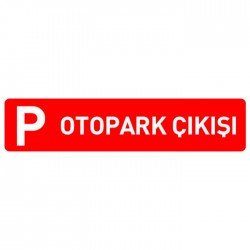 Otopark Çıkışı Levhası