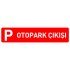 Otopark Çıkışı Levhası