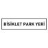 Bisiklet Park Yeri Levhası Trafik Tabelası
