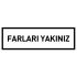 Farları Yakınız Levhası