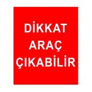 Dikkat Araç Çıkabilir Levhası