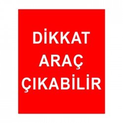 Dikkat Araç Çıkabilir Levhası