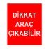 Dikkat Araç Çıkabilir Levhası