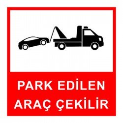 Park Edilen Araç Çekilir Levhası