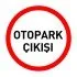 Otopark Çıkışı Levhası