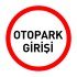 Otopark Girişi Levhası