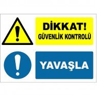 Dikkat Güvenlik Kontrolü Yavaşla Levhası