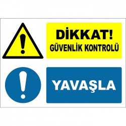 Dikkat Güvenlik Kontrolü Yavaşla Levhası