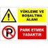 Yükleme ve Boşaltma Alanı Park Etmek Yasaktır Levhası