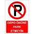 Depo Önüne Park Etmeyin Levhası Uyarı Park Yasağı