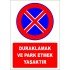 Duraklamak ve Park Etmek Yasaktır Levhası Park Yasağı