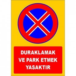 Duraklamak ve Park Etmek Yasaktır Levhası Park Yasağı