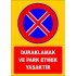 Duraklamak ve Park Etmek Yasaktır Levhası Park Yasağı