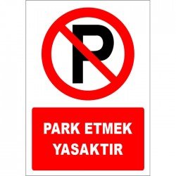 Park Etmek Yasaktır Levhası Uyarı Park Yasağı