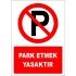 Park Etmek Yasaktır Levhası Uyarı Park Yasağı
