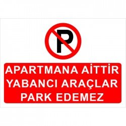 Apartmana Aittir Yabancı Araçlar Park Edemez Levhası