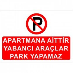 Apartmana Aittir Yabancı Araçlar Park Yapamaz Levhası