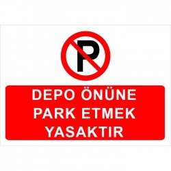 Depo Önüne Park Etmek Yasaktır Levhası
