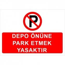 Depo Önüne Park Etmek Yasaktır Levhası