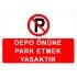 Depo Önüne Park Etmek Yasaktır Levhası