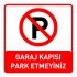 Garaj Kapısı Park Etmeyiniz Levhası Park Yasağı Tabelası