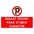 İnşaat Önüne Park Etmek Yasaktır Levhası