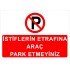 İstiflerin Etrafına Araç Park Etmeyiniz Levhası