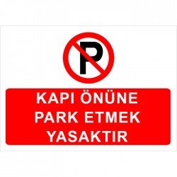 Kapı Önüne Park Etmek Yasaktır Levhası