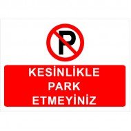 Kesinlikle Park Etmeyiniz Levhası