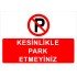 Kesinlikle Park Etmeyiniz Levhası